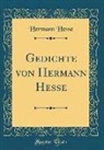 Hermann Hesse - Gedichte von Hermann Hesse (Classic Reprint)