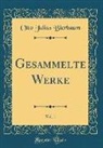 Otto Julius Bierbaum - Gesammelte Werke, Vol. 1 (Classic Reprint)