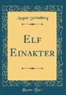August Strindberg - Elf Einakter (Classic Reprint)