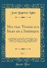 Jean Baptiste Labat - Nouveau Voyage aux Isles de l'Amérique, Vol. 1