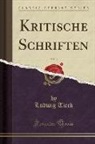 Ludwig Tieck - Kritische Schriften, Vol. 3 (Classic Reprint)