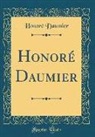 Honoré Daumier - Honoré Daumier (Classic Reprint)