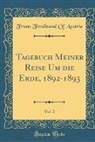 Franz Ferdinand Of Austria - Tagebuch Meiner Reise Um die Erde, 1892-1893, Vol. 2 (Classic Reprint)