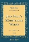 Jean Paul - Jean Paul's Sämmtliche Werke, Vol. 2 (Classic Reprint)