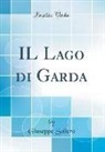 Giuseppe Solitro - IL Lago di Garda (Classic Reprint)