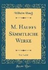 Wilhelm Hauff - M. Hauffs Sämmtliche Werke, Vol. 3 of 10 (Classic Reprint)