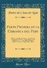 Pedro de Cieza de León - Parte Primera de la Chronica del Perv