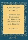 Carl Ernst Bock - Lehrbuch der Diagnostik mit Rücksicht auf Pathologie und Therapie (Classic Reprint)