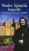 Gaetano Passarelli - Madre Ignazia Isacchi. Una vita per Dio e per i fratelli