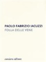 Paolo Fabrizio Iacuzzi - Folla delle vene