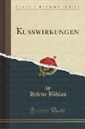 Helene Böhlau - Kußwirkungen (Classic Reprint)