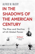 Alfred W. Mccoy, McCoy Alfred W. - In the Shadows of the American Century