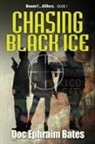 Doc Ephraim Bates - Chasing Black Ice
