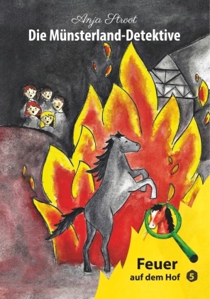 Anja Stroot - Die Münsterland-Detektive / Feuer auf dem Hof (5)