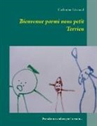Catherine Léonard - Bienvenue parmi nous petit Terrien