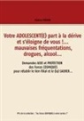 Martine Menard, Martine Ménard - Votre adolescent(e) part à la dérive et s'éloigne de vous !... mauvaises fréquentations, drogues, alcool...
