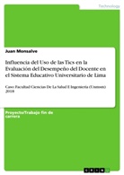 Juan Monsalve - Influencia del Uso de las Tics en la Evaluación del Desempeño del Docente en el Sistema Educativo Universitario de Lima