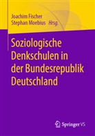 Joachi Fischer, Joachim Fischer, Moebius, Moebius, Stephan Moebius - Soziologische Denkschulen in der Bundesrepublik Deutschland