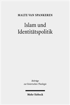 Malte van Spankeren, Malte van Spankeren - Islam und Identitätspolitik