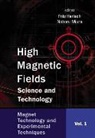 Fritz Herlach, Herlach Fritz, Noboru Miura, Miura Noboru - High Magnetic Fields: Science And Technology - Volume 1: Magnet Technology And Experimental Techniques