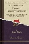 Franz Weiss - Grundfragen Unserer Fleischversorgung