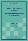 William T Liu, William T. Liu - Elder Care Policies in China: The Social Value Foundation Is in the Family