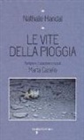 Nathalie Handal, M. Cariello - Le vite della pioggia