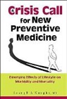 Joseph A Knight, Joseph A Knight, Joseph A. Knight - Crisis Call For New Preventive Medicine, A: Emerging Effects Of Lifestyle On Morbidity And Mortality