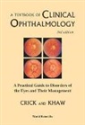 Ronald Pitts Crick, Peng Tee Khaw - Textbook of Clinical Ophthalmology, A: A Practical Guide to Disorders of the Eyes and Their Management (3rd Edition)