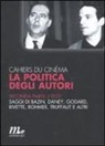 Baecque A. de - Cahiers du cinéma. La politica degli autori