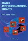 Allan H Morrish, Allan H. Morrish - Canted Antiferromagnetism: Hematite