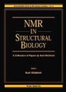 Kurt Wuthrich - NMR in Structural Biology: A Collection of Papers by Kurt Wuthrich