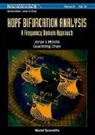 G. Chen, Guan Rong Chen, Guanrong Chen, Jorge L. Moiola, Jorge Luis Moiola - Hopf Bifurcation Analysis: A Frequency Domain Approach