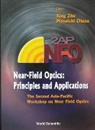 Motoichi Ohtsu, Xing Zhu - Near-Field Optics: Principles and Applications - Proceedings of the Second Asia-Pacific Workshop