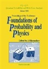 Andrei Khrennikov, Andrei Yu Khrennikov - Foundations of Probability and Physics - Proceedings of the Conference