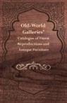 Anon, Anon. - Old-World Galleries' Catalogue of Finest Reproductions and Antique Furniture
