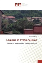 Mondoue Roger - Logique et Irrationalisme