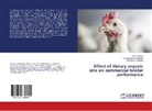 Varu Arasan, Varun Arasan, Vij Kumanan, Vijayarani Kumanan, Karthikeya Nachimuthu, Karthikeyan Nachimuthu - Effect of dietary organic zinc on commercial broiler performance