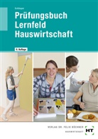 Cornelia A Schlieper, Cornelia A. Schlieper - Prüfungsbuch Lernfeld Hauswirtschaft