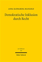 Anna K. Mangold, Anna Katharina Mangold - Demokratische Inklusion durch Recht