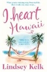 Lindsey Kelk - I Heart Hawaii