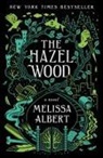 Melissa Albert - The Hazel Wood