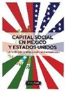 CAPITAL SOCIAL EN MÉXICO Y ESTADOS UNIDOS: Su impacto en la gestión del desarrollo