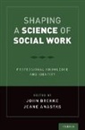 John S Brekke, John S. Brekke, John S. (Frances Larson Professor of Socia Brekke, Jeane W Anastas, Jeane W. Anastas, John S Brekke... - Shaping a Science of Social Work