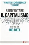 Viktor Mayer-Schönberger, Thomas Ramge - Reinventare capitalismo nell'era dei big data