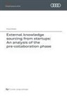 Franz Simon - External knowledge sourcing from startups: An analysis of the pre-collaboration phase (Band 133)