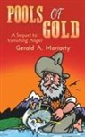 Gerald A. Moriarty - Pools of Gold