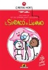 Cartoni morti - De origin of de strabiliant leggend of Il sindaco di Lignano
