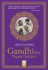 Arun Gandhi - Gandhiden Yasam Dersleri