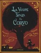 Pascale Petit, G. Dubois - La volpe senza il corvo